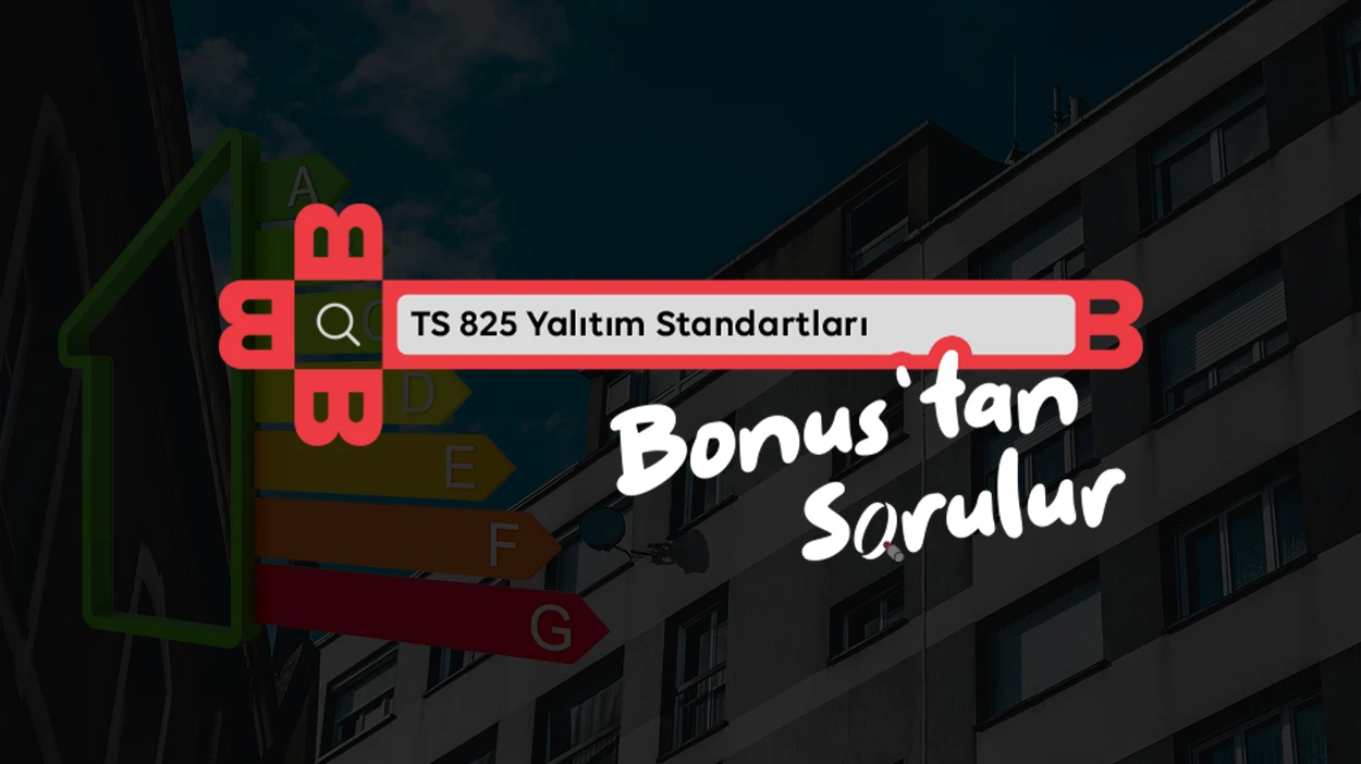 Güncellenen TS 825 Standartlarıyla Enerjide Tasarruf ve Konfor Buluşuyor!